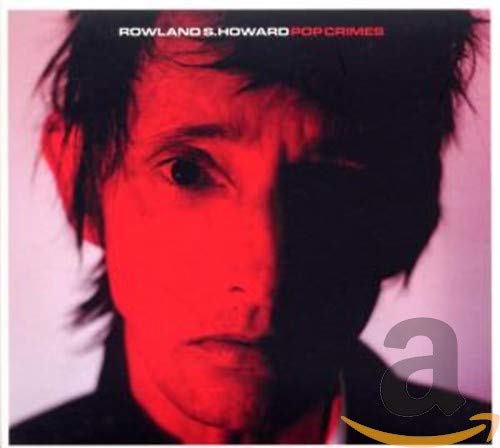 Pop Crimes [Audio CD] Howard, Rowland S.